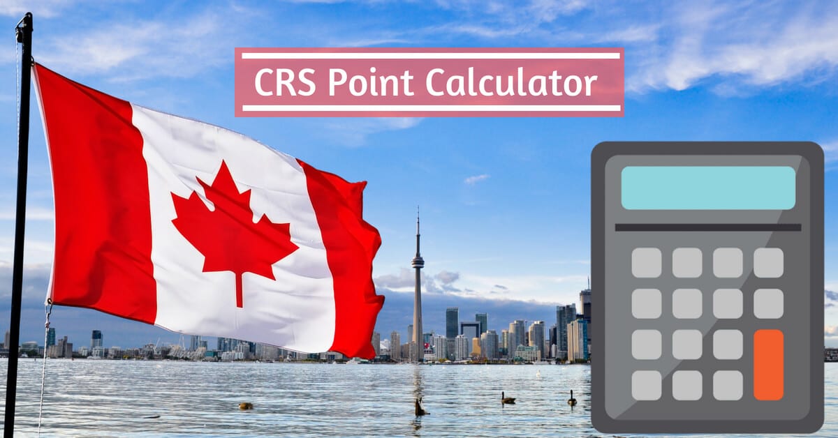 Canada Immigration Points Calculator CRS Calculator Calculate Your